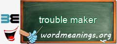 WordMeaning blackboard for trouble maker